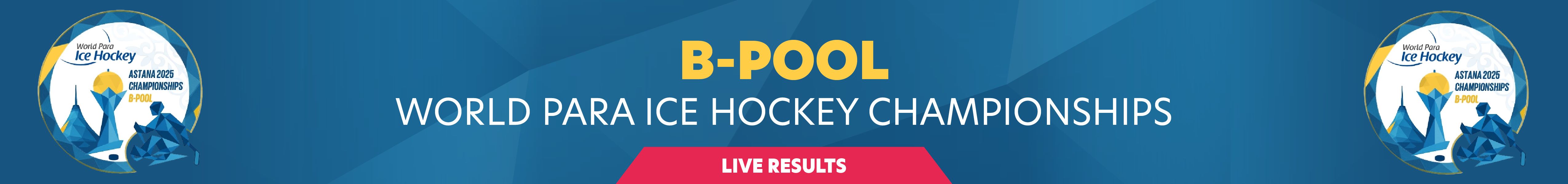 A banner of the Astana 2025 B-Pool WPIH Championships Live Results
