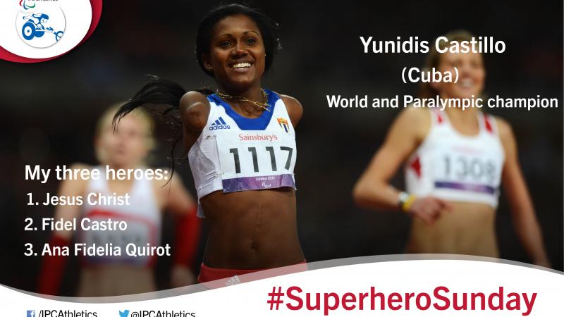 Multiple world and Paralympic champion, Yunidis Castillo, gives an insight into her three heroes.