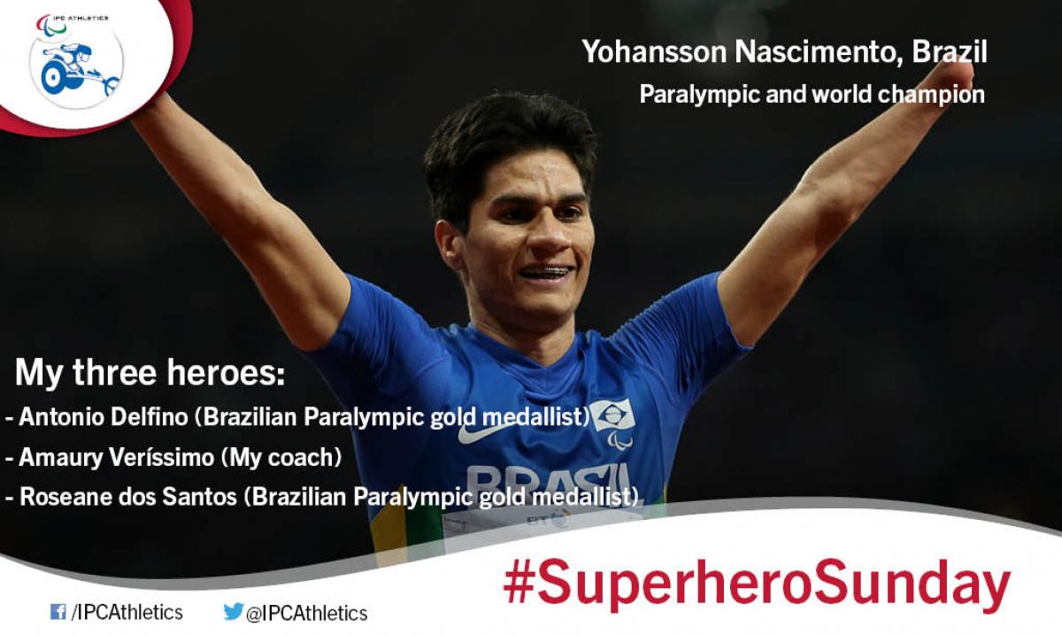 #SuperheroSunday: Yohansson Nascimento The Paralympic and world 200m T46 champion Yohansson Nascimento gives an insight into his three heroes.
