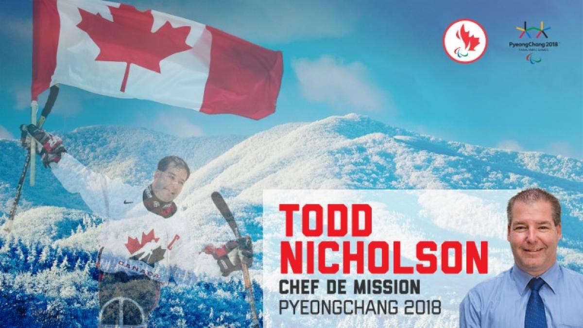 Todd Nicholson named Canada's Chef de Mission for PyeongChang 2018 Todd Nicholson named Canada's Chef de Mission for PyeongChang 2018