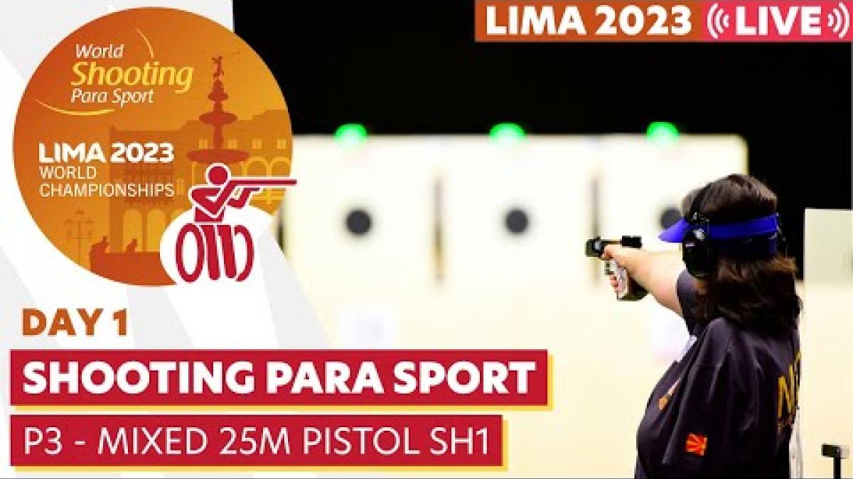Lima 2023 | Day 1 | P3 - Mixed 25m Pistol SH1  | WSPS World Championships