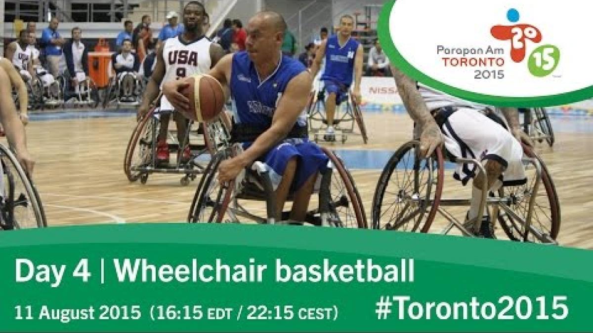 Day 4 | Wheelchair basketball | Toronto 2015 Parapan American Games