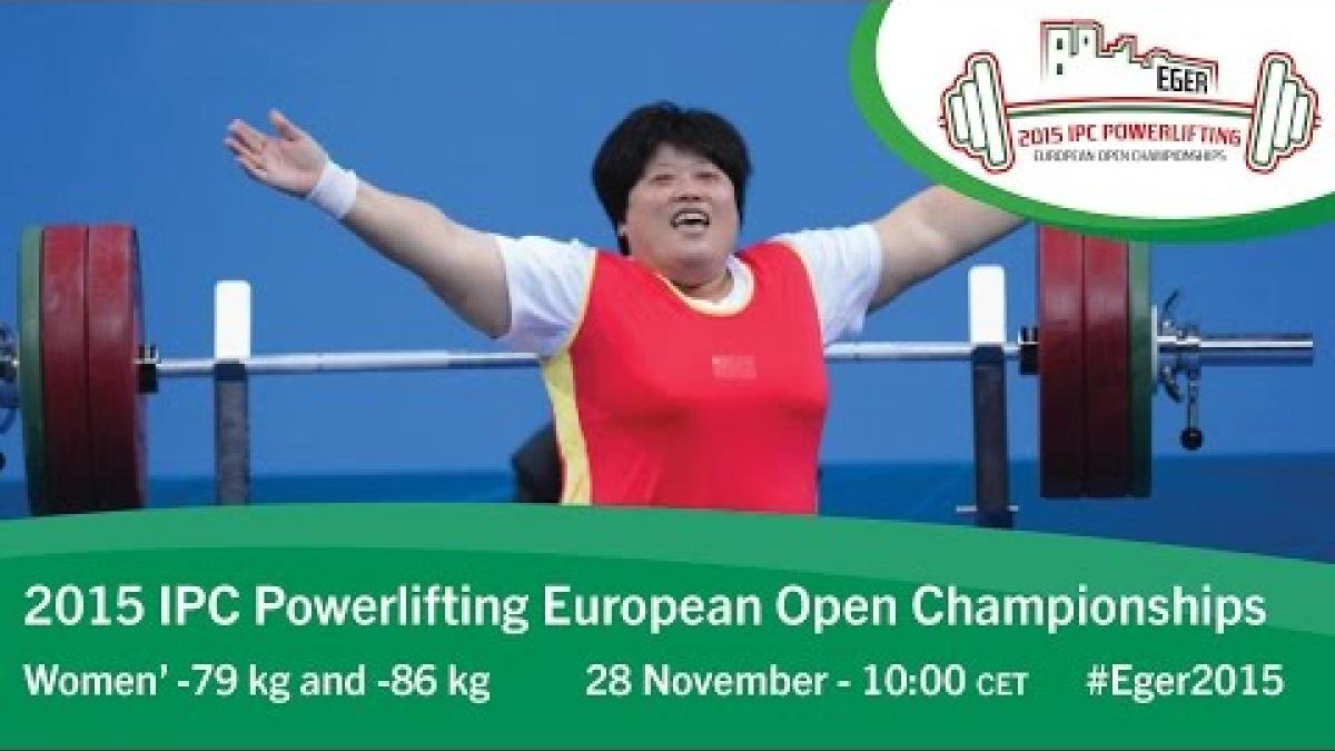 Women's  -79 kg and -86 kg | 2015 IPC Powerlifting European Open Championships, Eger