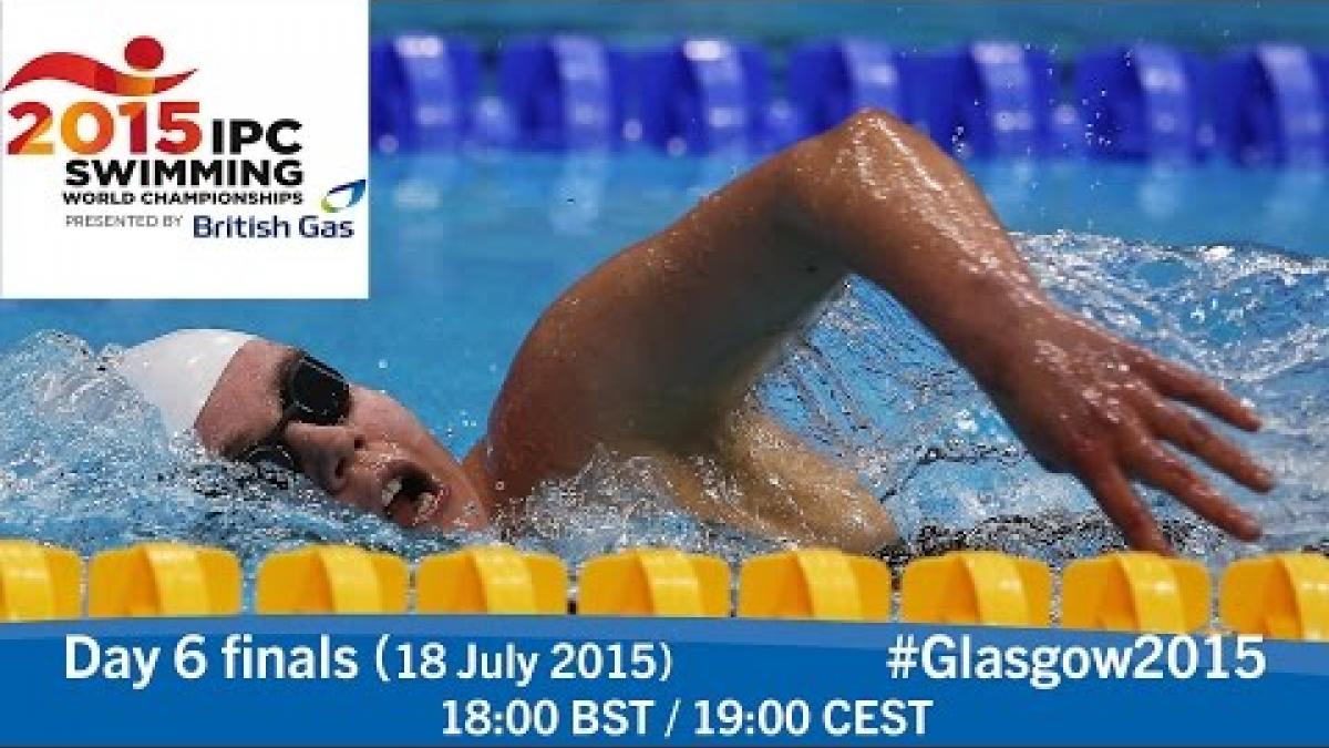 Day 6 finals | 2015 IPC Swimming World Championships, Glasgow