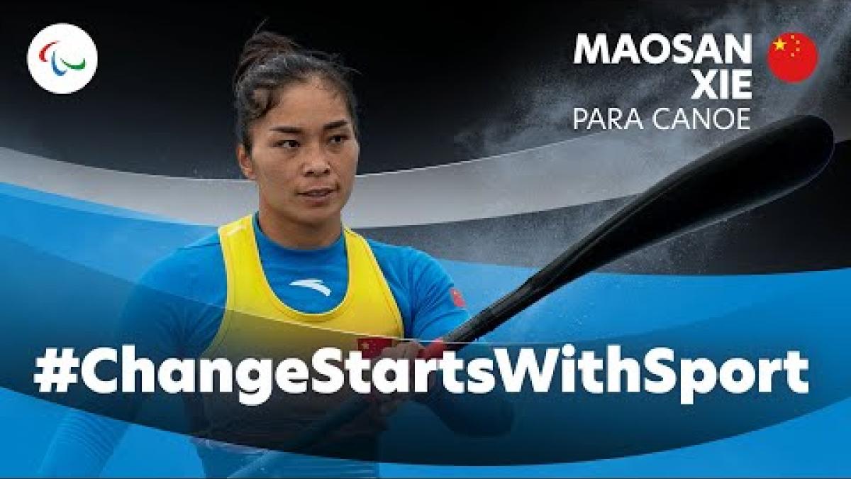 Video Thumbnail about Para canoe star Maosan Xie and text "#ChangeStartsWithSport"