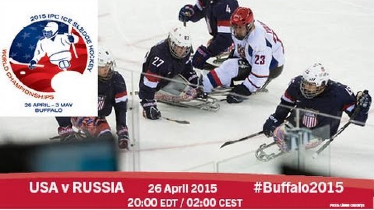USA v Russia | Prelim | 2015 IPC Ice Sledge Hockey World Championships A-Pool, Buffalo