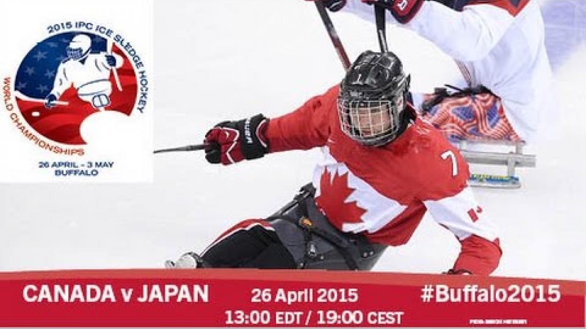 Canada v Japan | Prelim | 2015 IPC Ice Sledge Hockey World Championships A-Pool, Buffalo