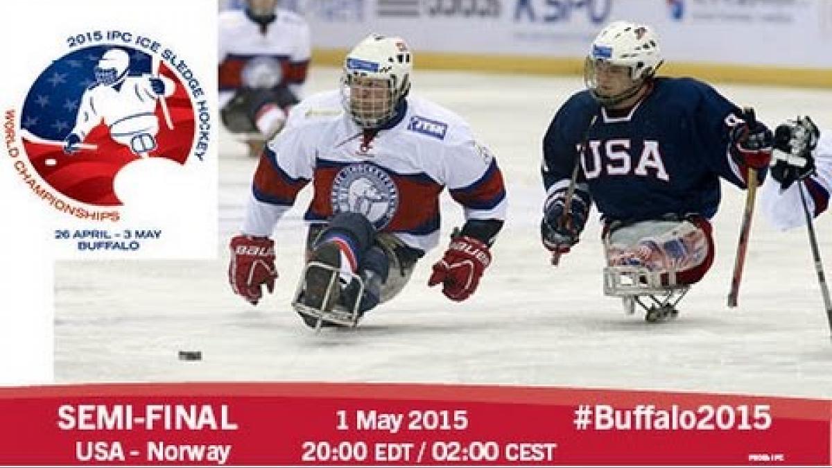 Semi-final | 2015 IPC Ice Sledge Hockey World Championships A-Pool, Buffalo