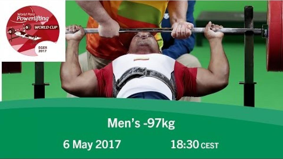 Men's -97kg | 2017 World Para Powerlifting World Cup | Eger