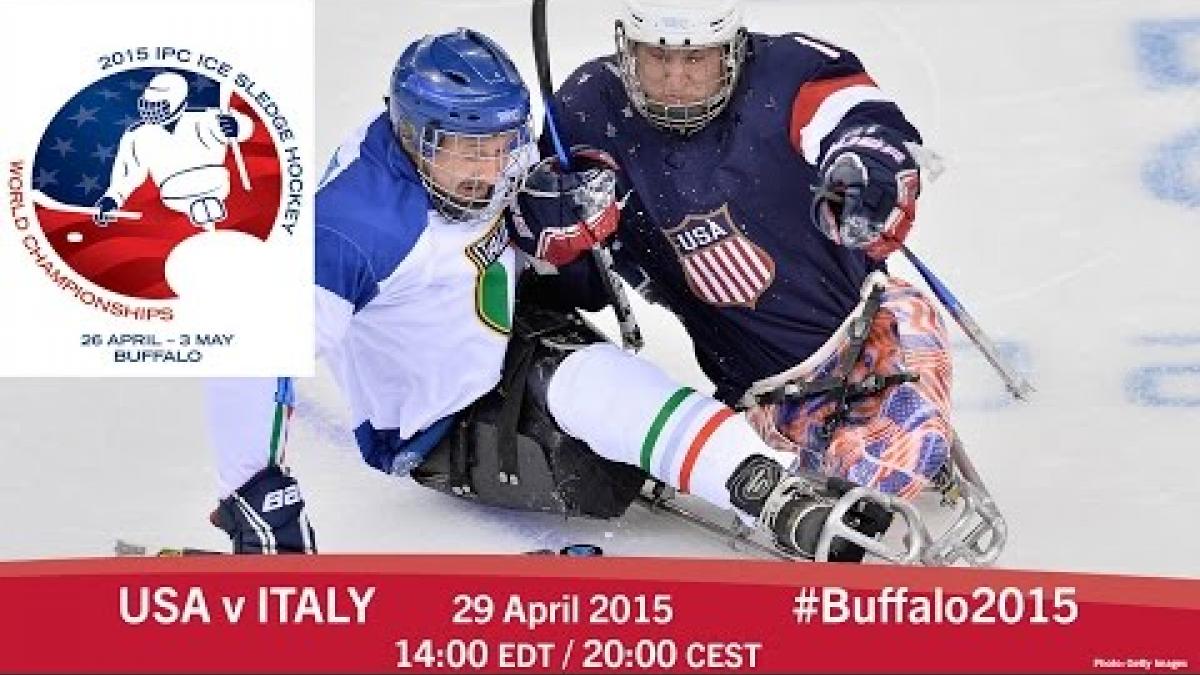 USA v Italy | Prelim | 2015 IPC Ice Sledge Hockey World Championships A-Pool, Buffalo