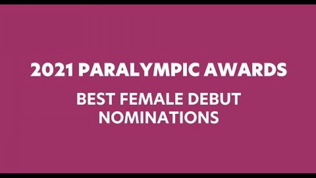 2021 Paralympic Sports Awards - Best Female Debut Nominations 