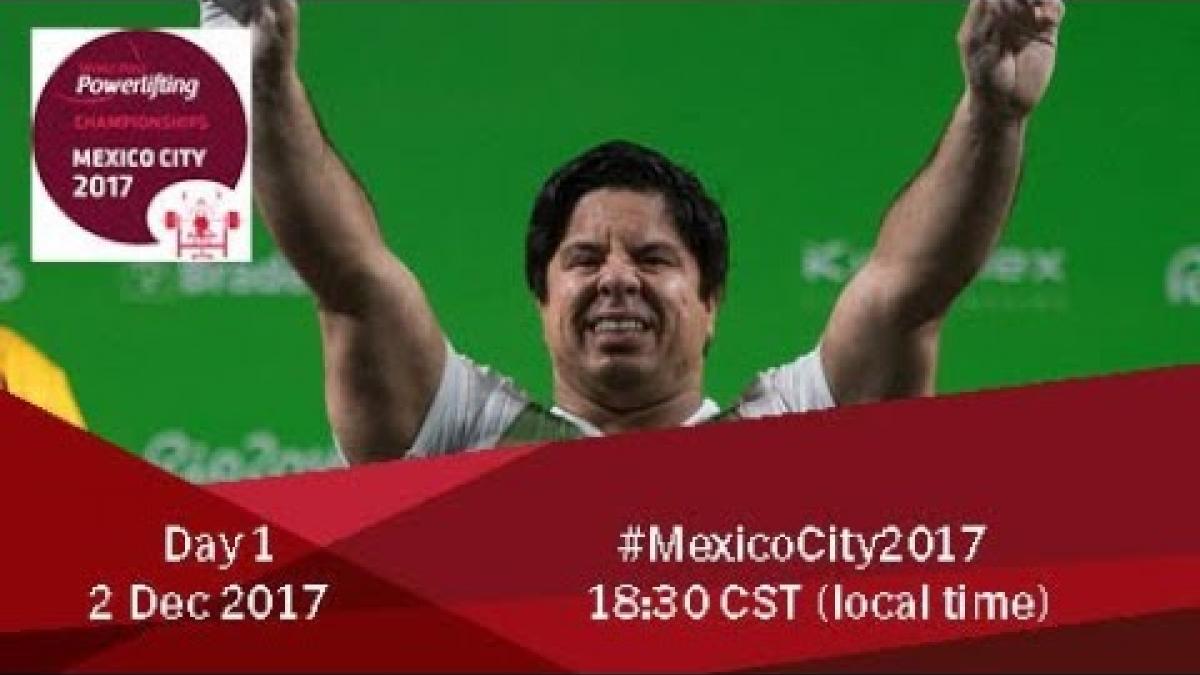 Word Para Powerlifting Championships | Mexico City 2017 | Day 1