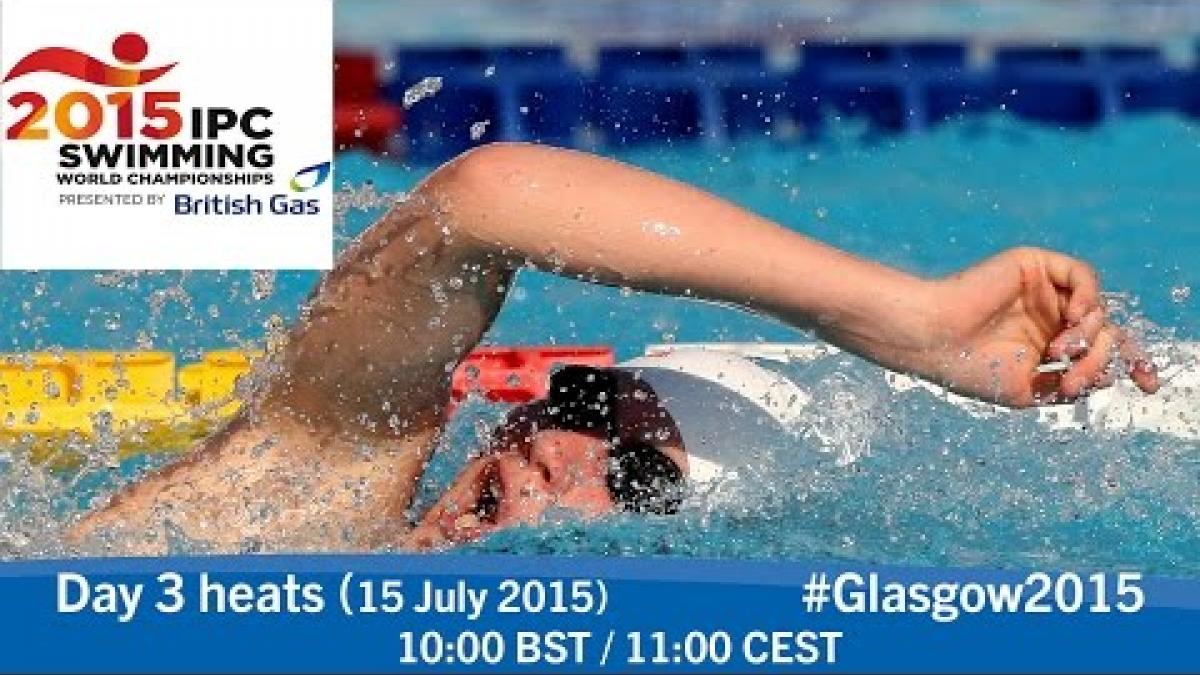 Day 3 heats | 2015 IPC Swimming World Championships, Glasgow