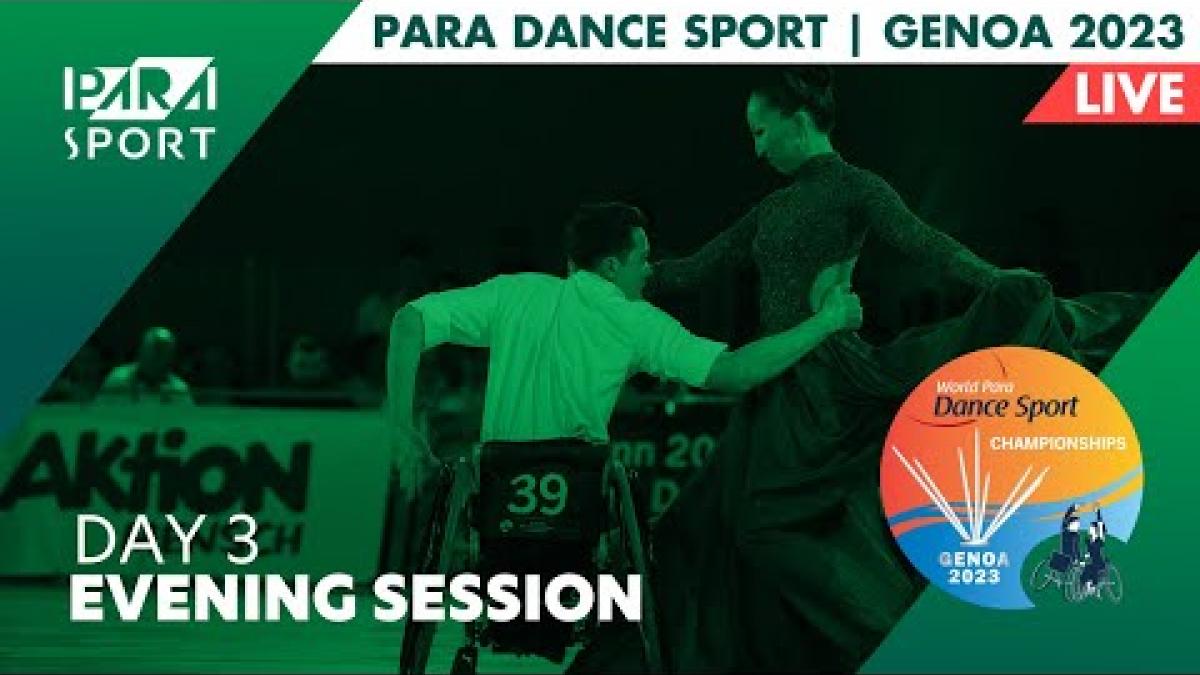 Genoa 2023 | Para Dance World Sport Championships | Day 3 | Evening Session