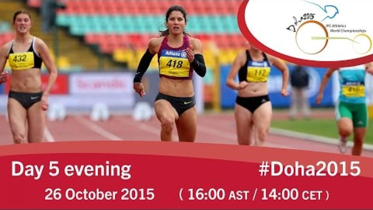 Day 5 evening | 2015 IPC Athletics World Championships, Doha