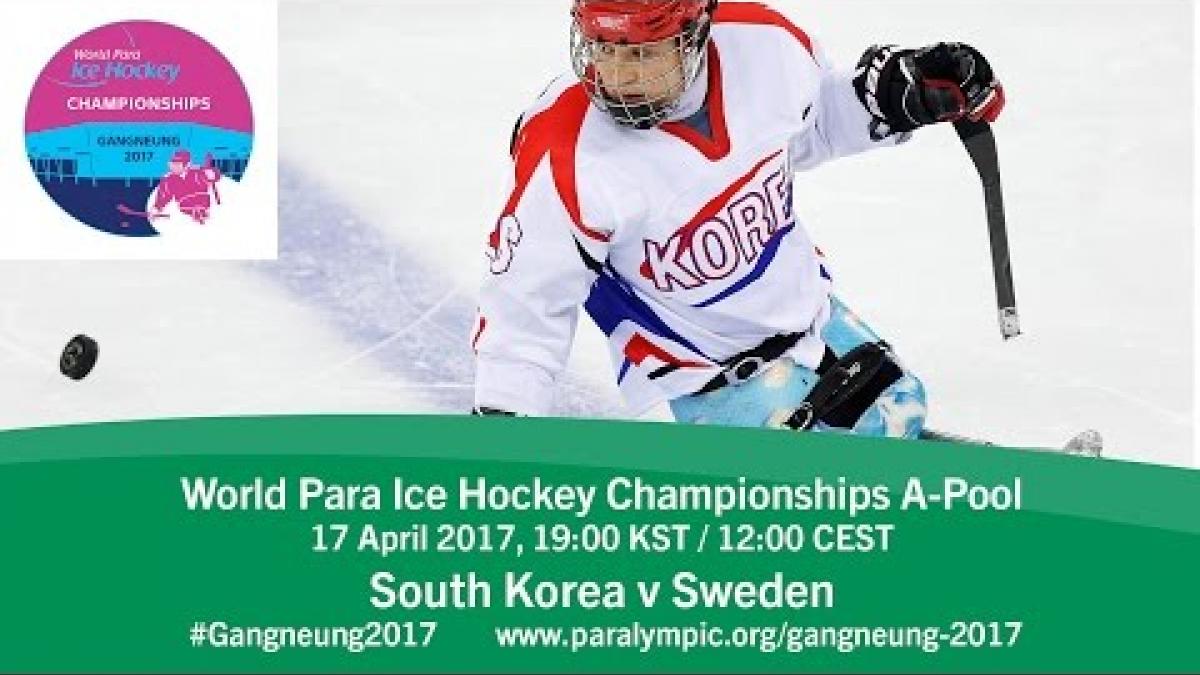 South Korea v Sweden | Prelim | 2017 World Para Ice Hockey Championships A-Pool, Gangneung