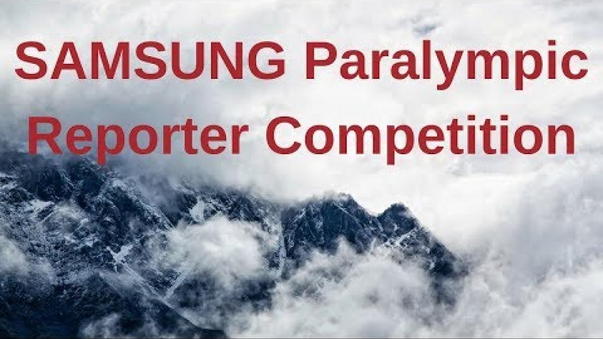 Samsung Paralympic Bloggers: PyeongChang 2018