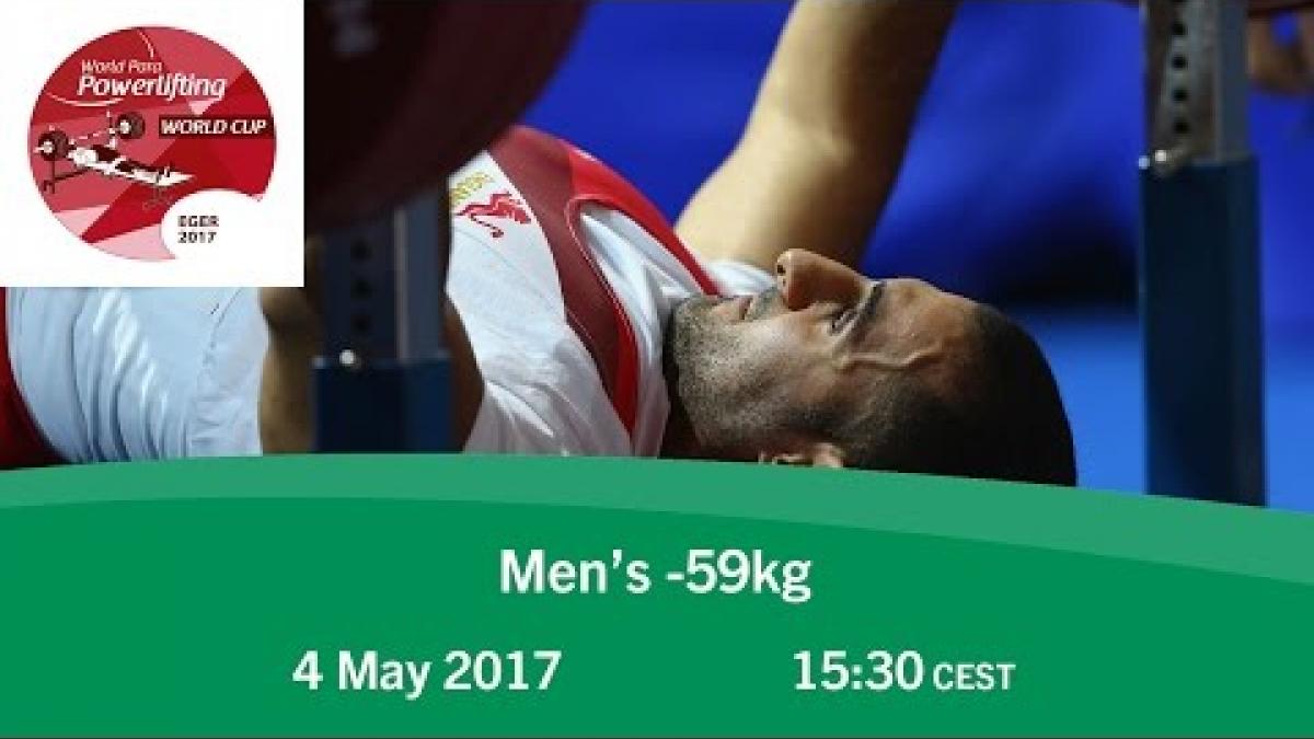 Men's -59kg | 2017 World Para Powerlifting World Cup | Eger