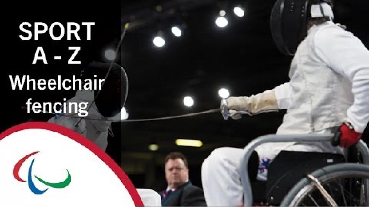 Paralympic Sports A-Z: Wheelchair fencing