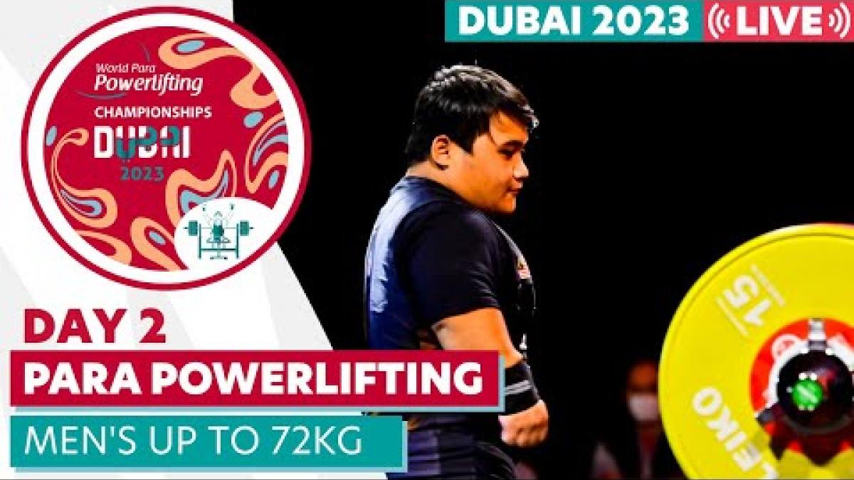 Dubai 2023 Para Powerlifting World Championships | Day 2 | Men's Up to 72kg