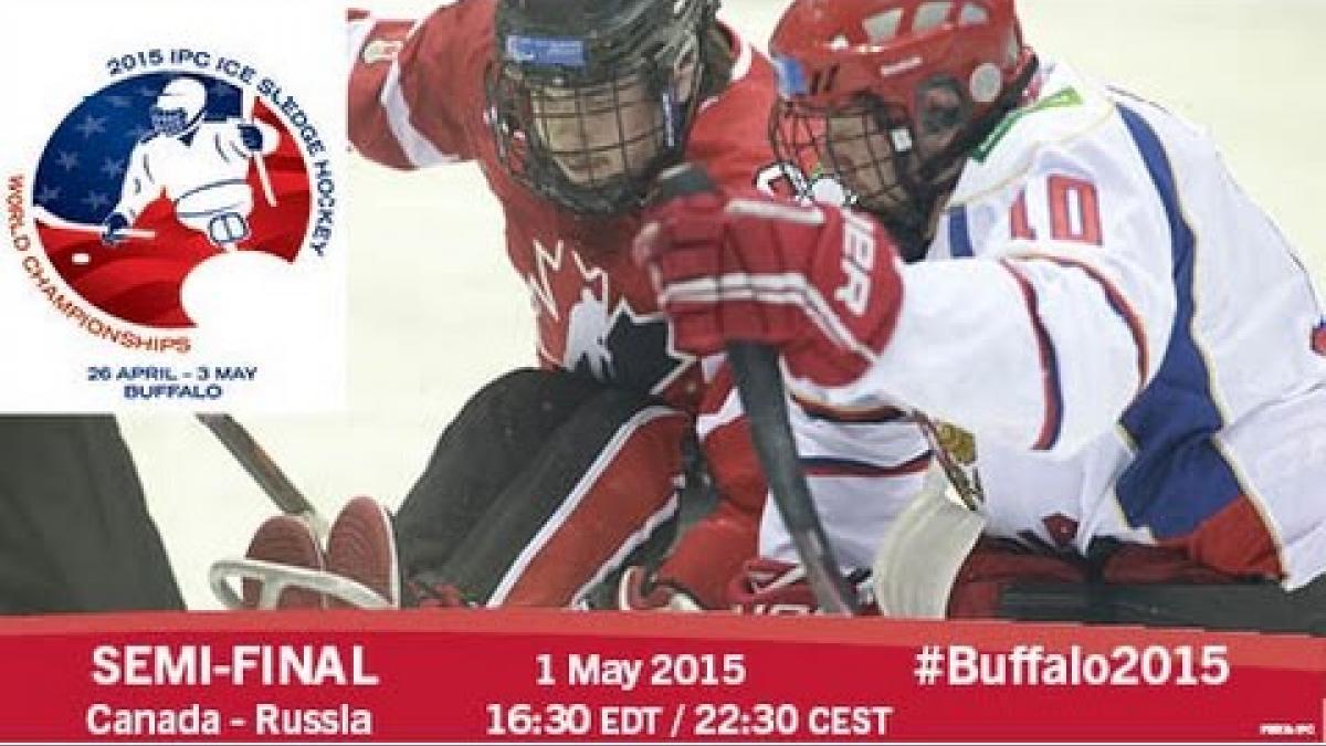 Semi-final | 2015 IPC Ice Sledge Hockey World Championships A-Pool, Buffalo