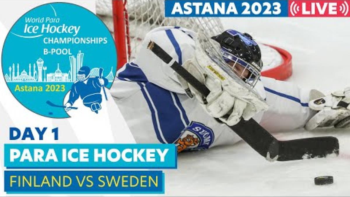 Day 1 | FIN VS SWE | Astana 2023 World Para Ice Hockey Championships B-pool