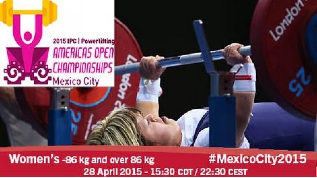 Women’s -86 kg and over 86 kg | 2015 IPC Powerlifting Open Americas Championships, Mexico City