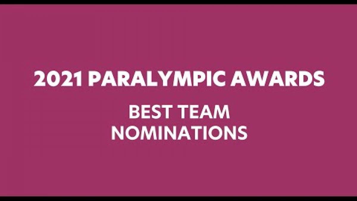 2021 Paralympic Sports Awards - Best Team Nominations