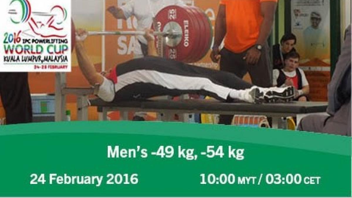 Men’s -49 kg, -54 kg | 2016 IPC Powerlifting World Cup Kuala Lumpur