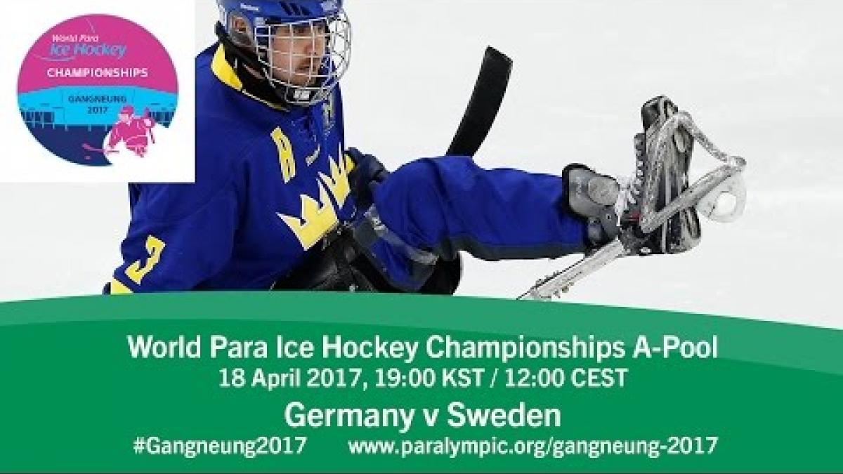 Germany v Sweden | Prelim | 2017 World Para Ice Hockey Championships A-Pool, Gangneung