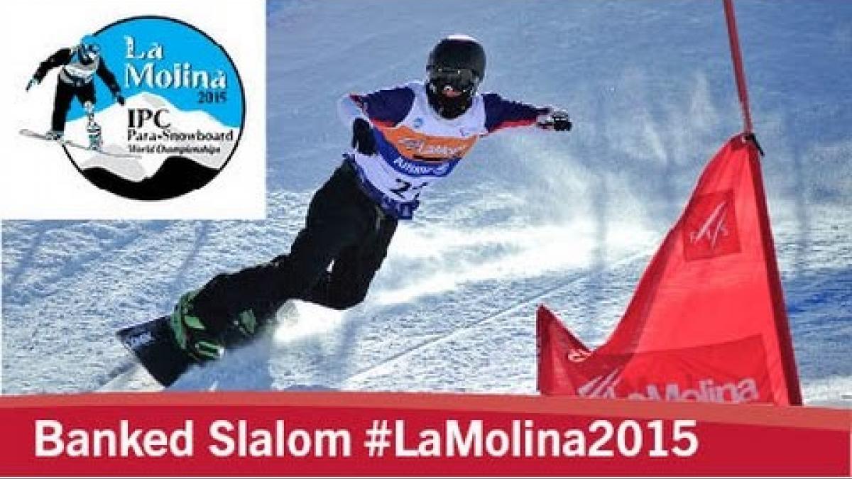 Banked slalom | 2015 IPC Para-Snowboard World Championships La Molina