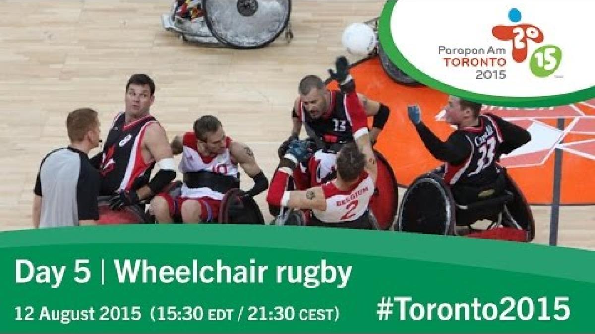 Day 5 | Wheelchair rugby | Toronto 2015 Parapan American Games